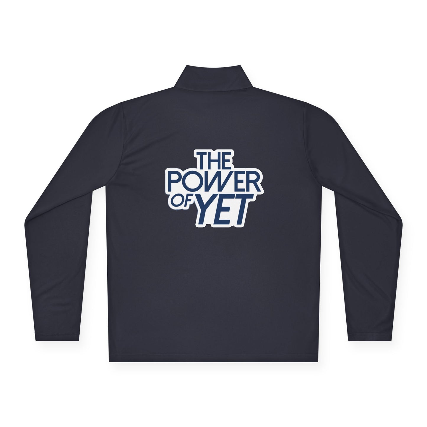 The Power of Yet Quarter-Zip Pullover | Motivational Typography