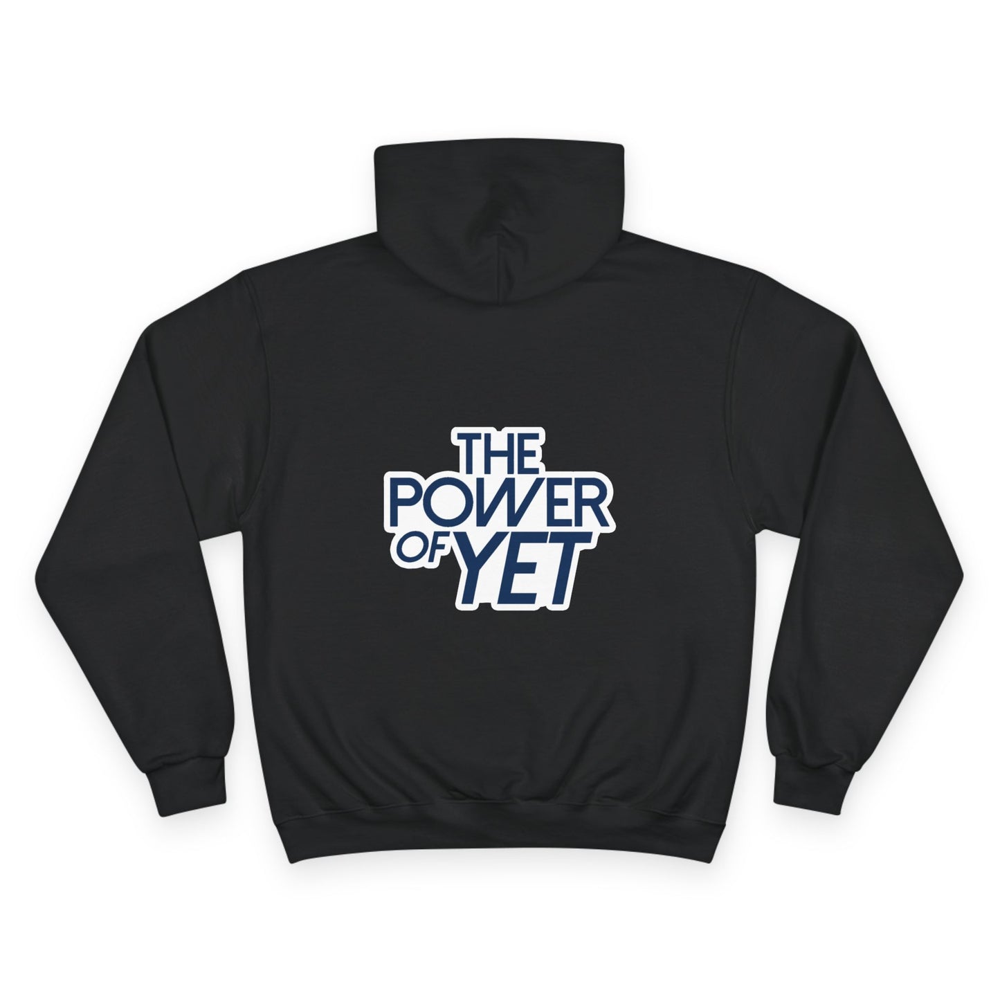 The Power of Yet Hoodie | Motivational Text Sweatshirt